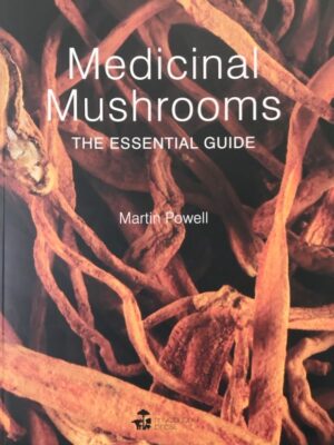 Roots To Health - Medicinal Mushrooms The Essential Guide - Book